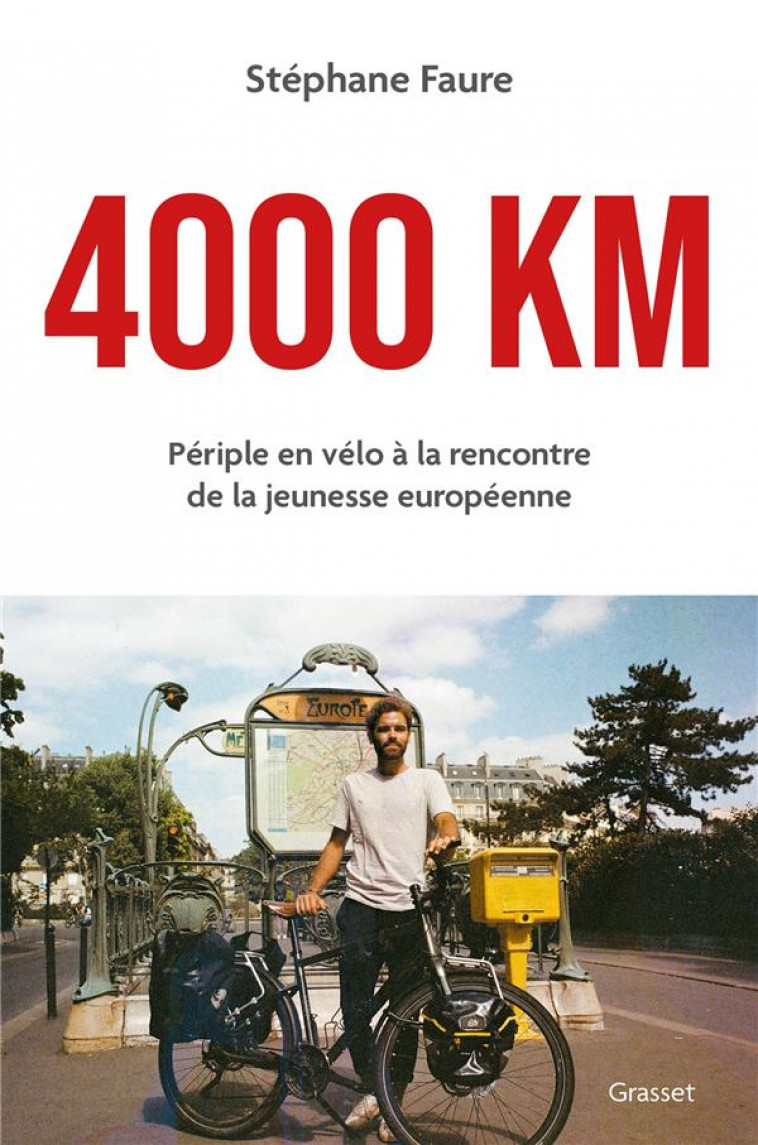 4000 KM - PERIPLE EN VELO A LA RENCONTRE DE LA JEUNESSE EUROPEENNE - FAURE STEPHANE - GRASSET