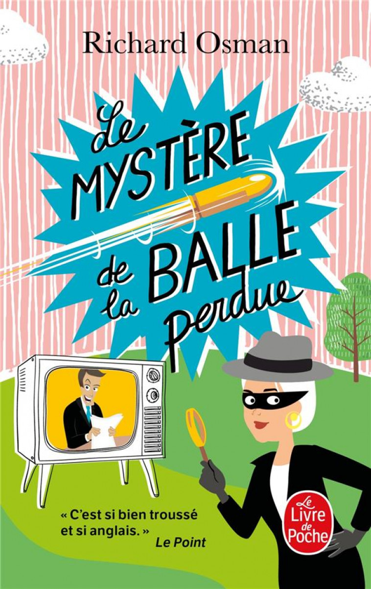 LE MYSTERE DE LA BALLE PERDUE (LE MURDER CLUB ENQUETE, TOME 3) - OSMAN RICHARD - LGF/Livre de Poche