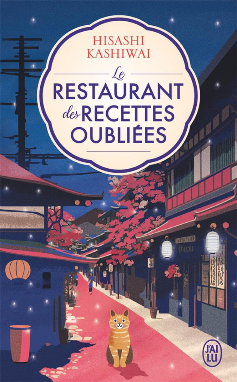 LE RESTAURANT DES RECETTES OUBLIEES - EDITION BROCHEE - VOL01 - KASHIWAI HISASHI - J'AI LU