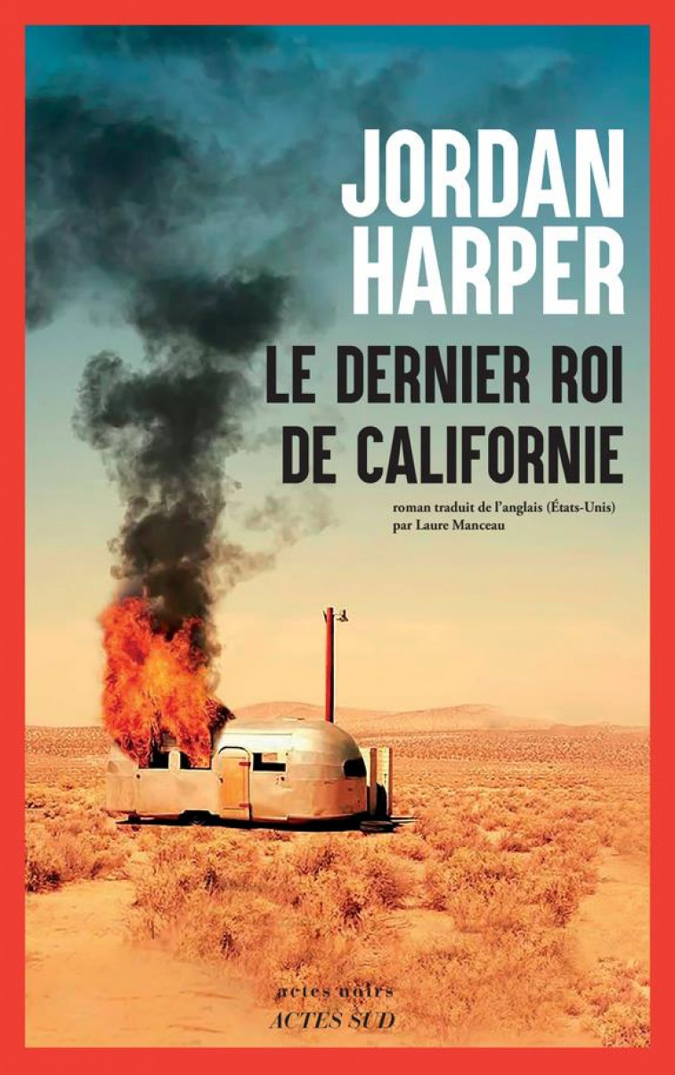 LE DERNIER ROI DE CALIFORNIE - HARPER JORDAN - ACTES SUD