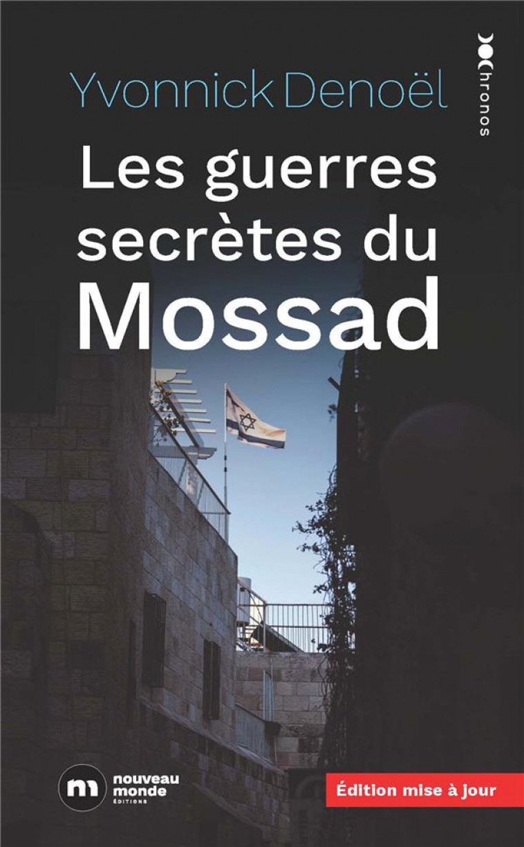 LES GUERRES SECRETES DU MOSSAD - DENOEL YVONNICK - NOUVEAU MONDE