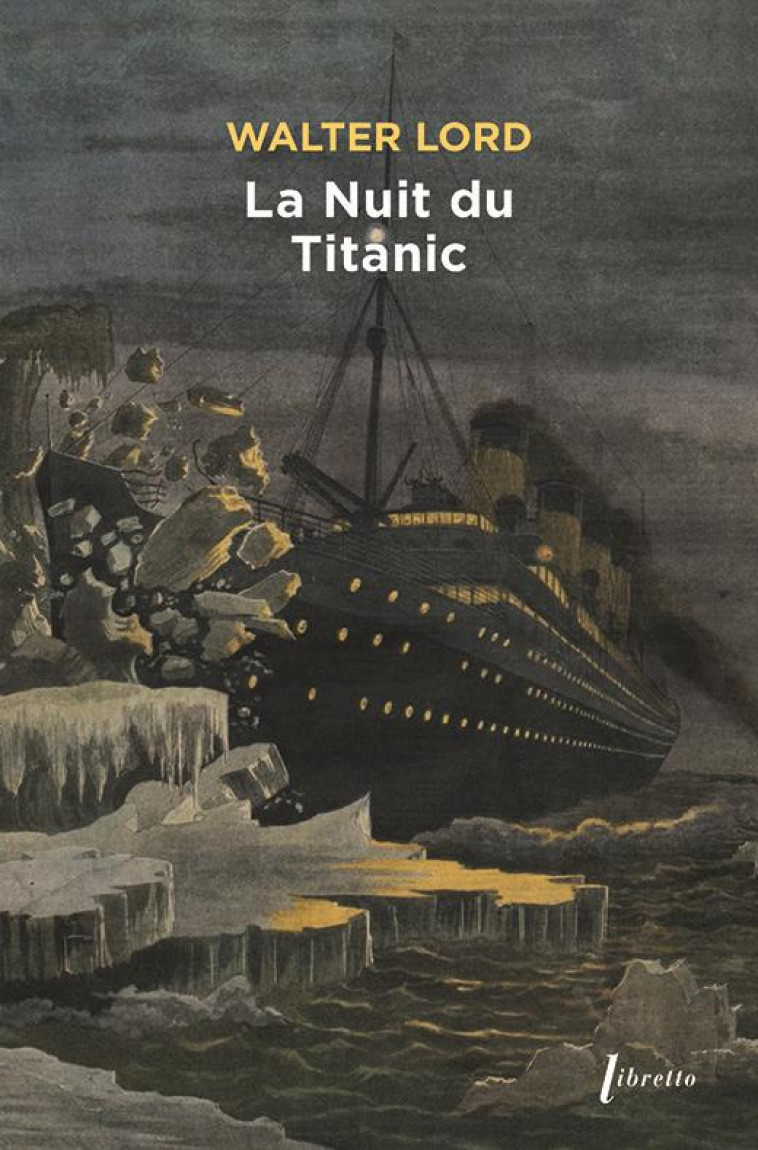 LA NUIT DU TITANIC - LORD WALTER - LIBRETTO
