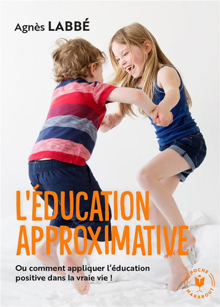 L-EDUCATION APPROXIMATIVE - LABBE AGNES - MARABOUT