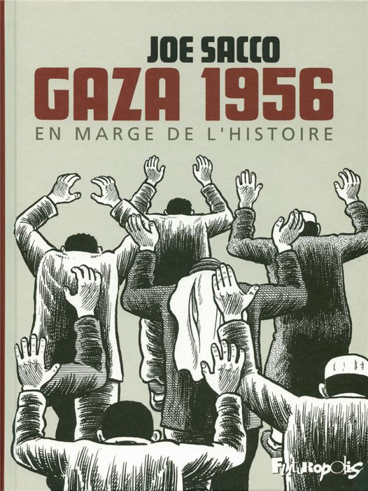 GAZA 1956 EN MARGE DE L-HISTOIRE - SACCO JOE - GALLISOL