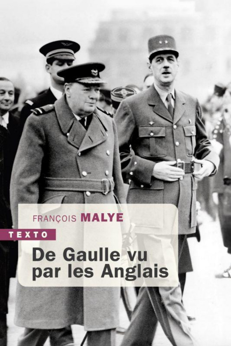 DE GAULLE VU PAR LES ANGLAIS - MALYE FRANCOIS - TALLANDIER