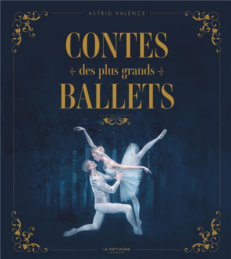 CONTES DES PLUS GRANDS BALLETS - VALENCE ASTRID - MARTINIERE BL