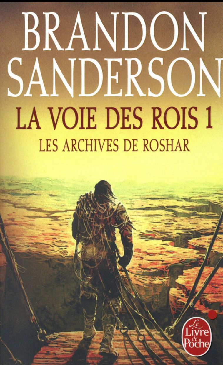 LA VOIE DES ROIS VOLUME 1 (LES ARCHIVES DE ROSHAR, TOME 1) - SANDERSON BRANDON - LGF/Livre de Poche
