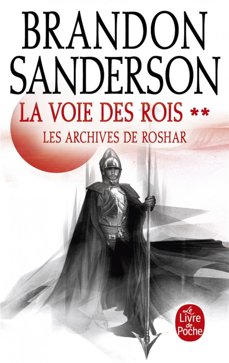 LA VOIE DES ROIS, VOLUME 2 (LES ARCHIVES DE ROSHAR, TOME 1) - SANDERSON BRANDON - LGF/Livre de Poche