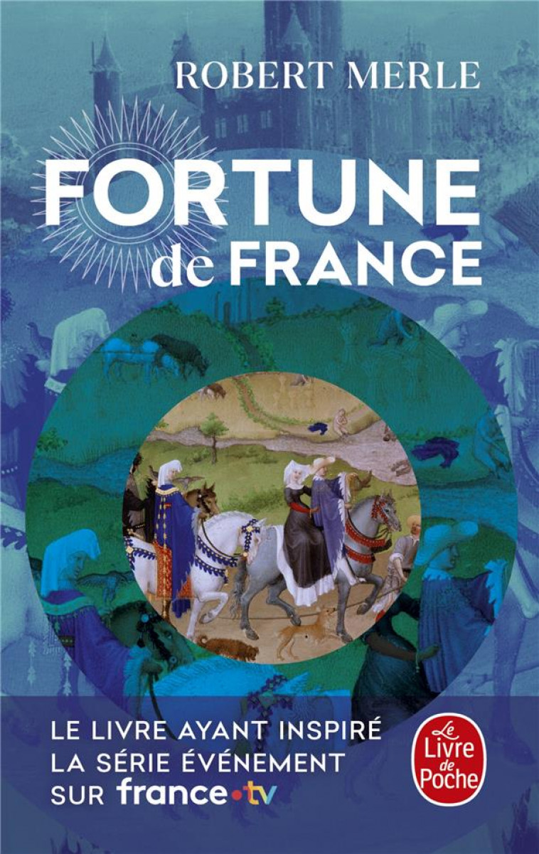FORTUNE DE FRANCE - MERLE ROBERT - LGF/Livre de Poche