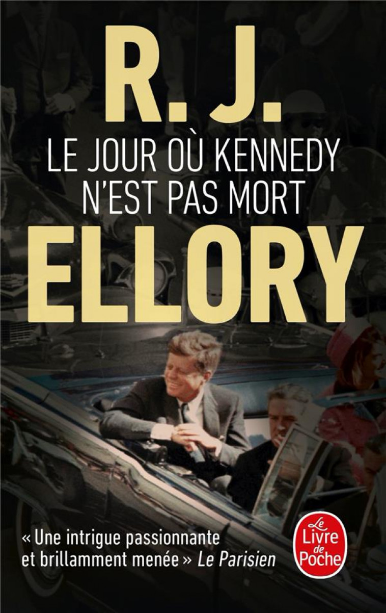 LE JOUR OU KENNEDY N-EST PAS MORT - ELLORY R. J. - LGF/Livre de Poche