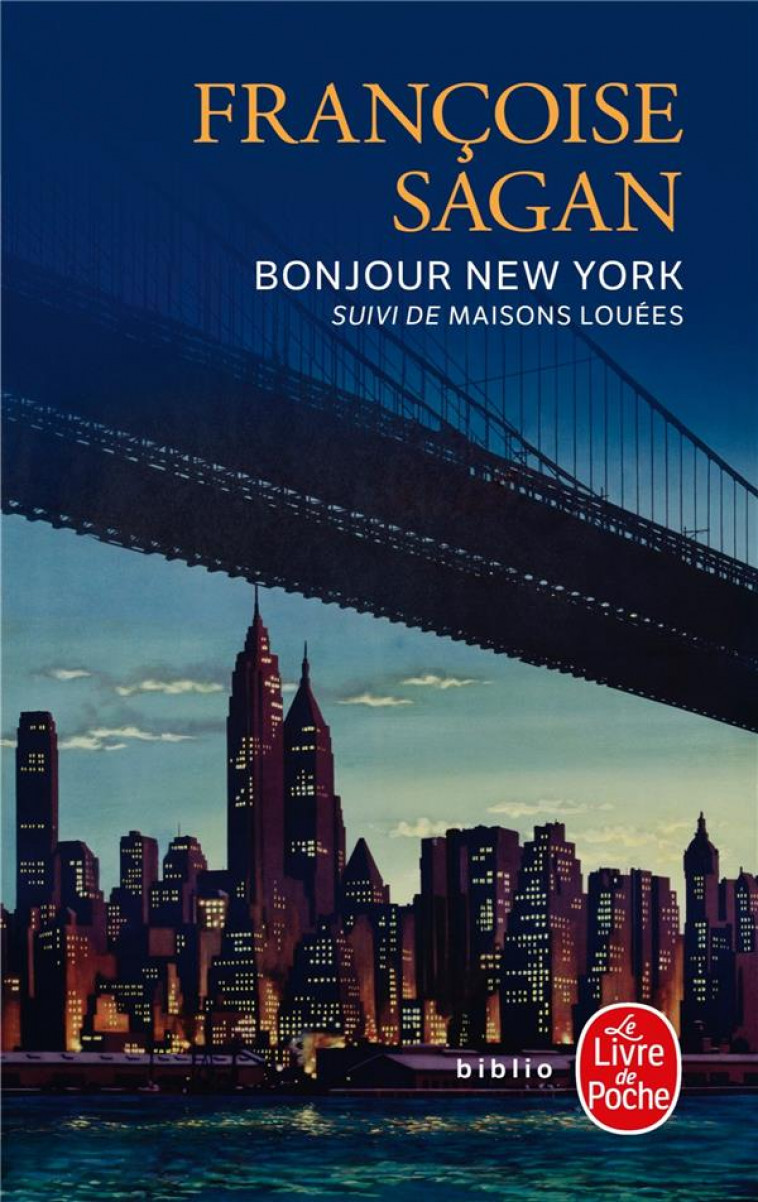 BONJOUR NEW YORK ET AUTRES TEXTES - SAGAN FRANCOISE - LGF/Livre de Poche