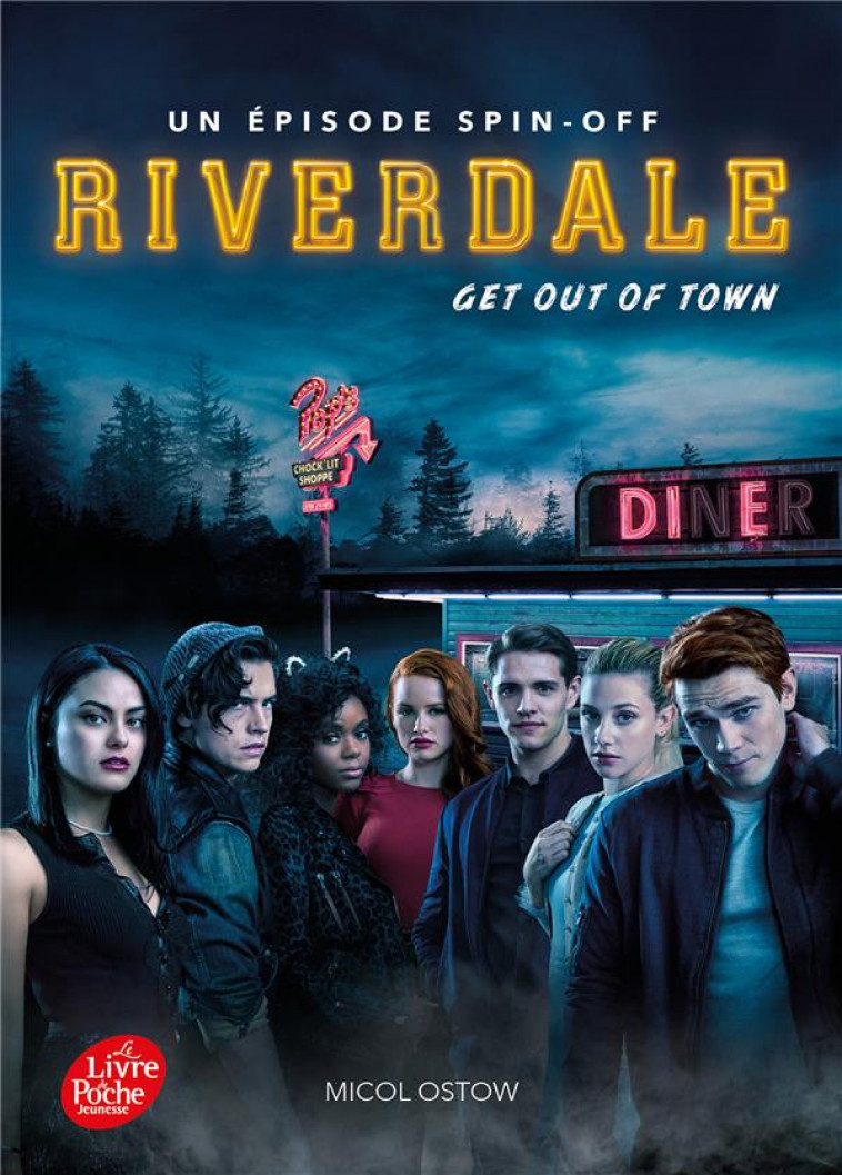 RIVERDALE - T02 - GET OUT OF TOWN - OSTOW MICOL - HACHETTE