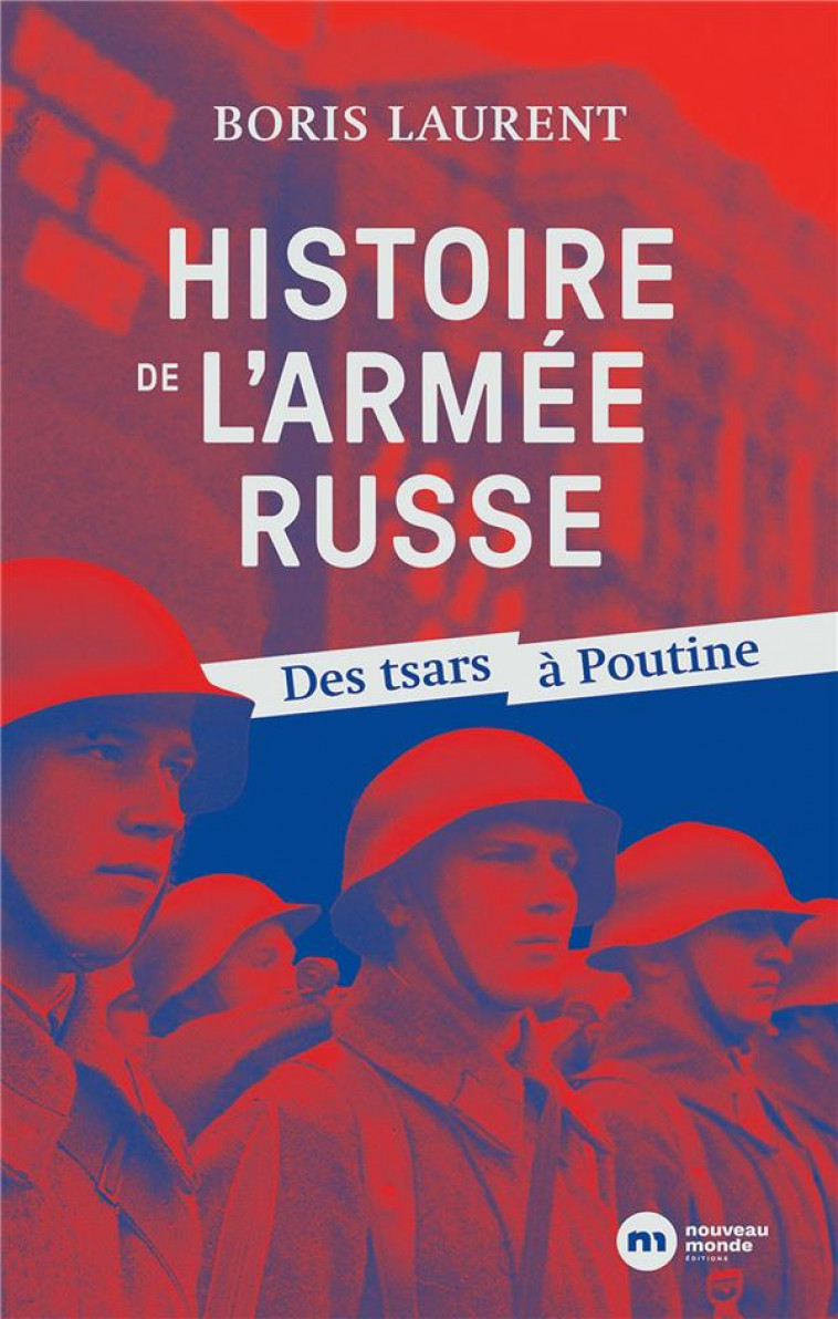 HISTOIRE DE L-ARMEE RUSSE - LAURENT BORIS - NOUVEAU MONDE