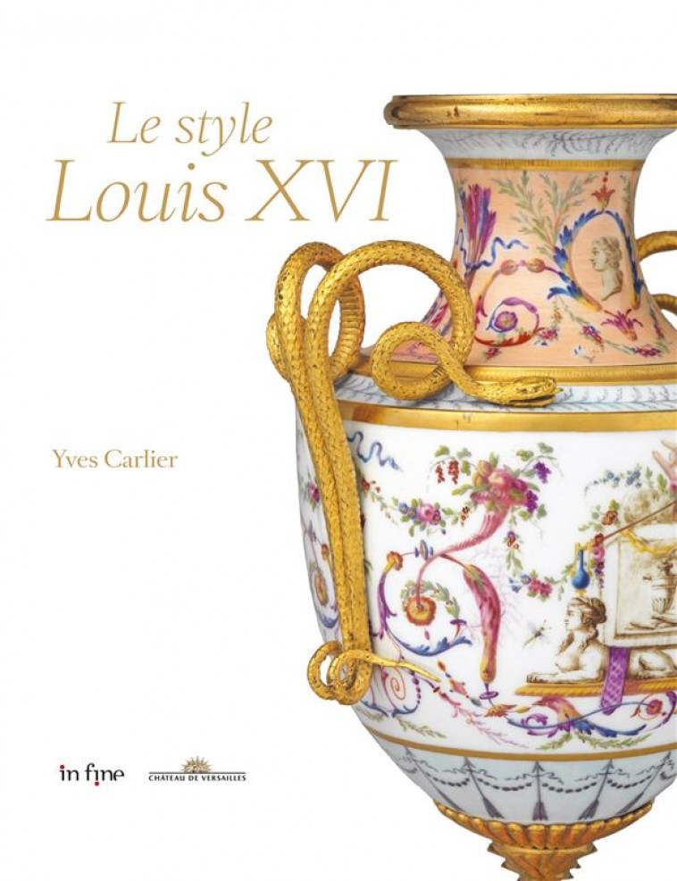 LE STYLE LOUIS XVI - CARLIER YVES - IN FINE
