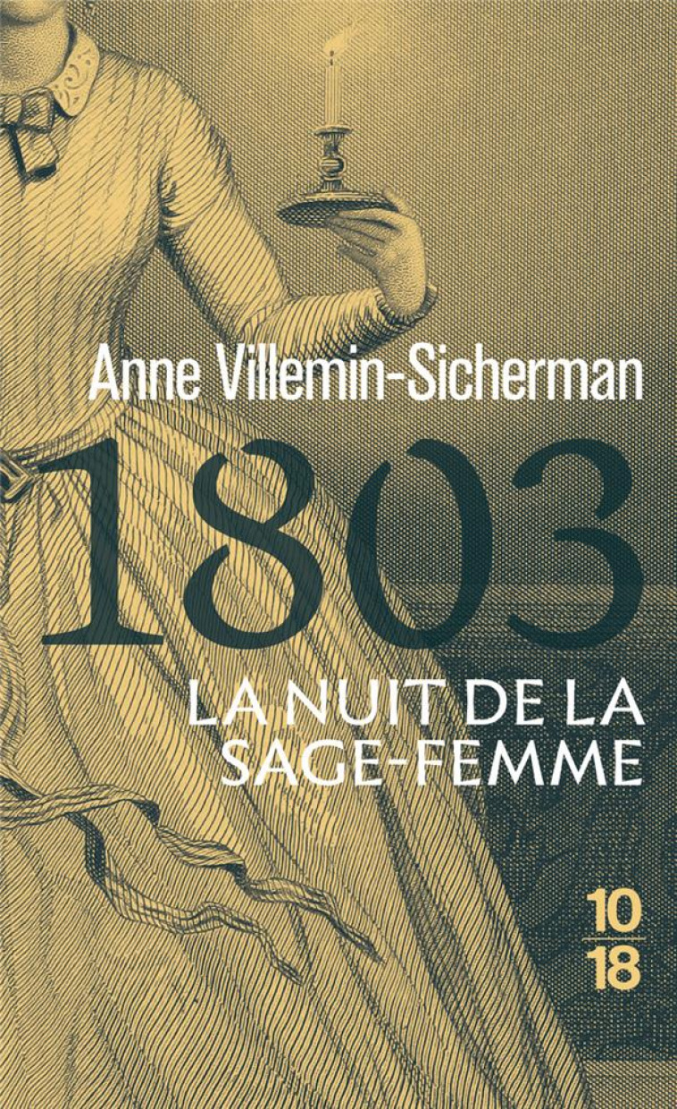 1803, LA NUIT DE LA SAGE-FEMME (POCHE) - UNE ENQUETE DE VICTOIRE MONTFORT - VILLEMIN-SICHERMAN A - 10 X 18
