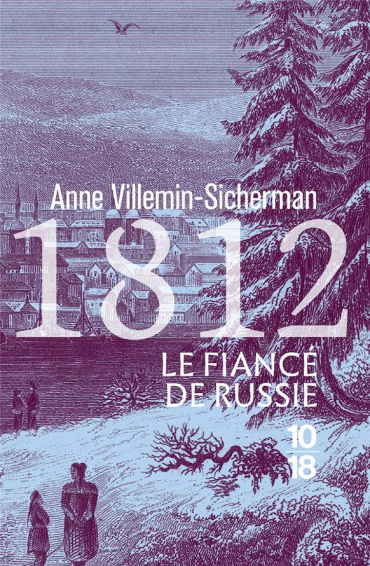 1812 - LE FIANCE DE RUSSIE - VILLEMIN-SICHERMAN A - 10 X 18