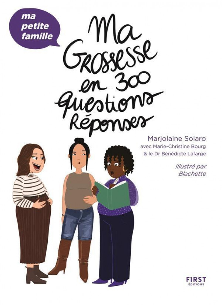 MA GROSSESSE EN 300 QUESTIONS/REPONSES - MA PETITE FAMILLE - SOLARO/BLACHETTE - FIRST