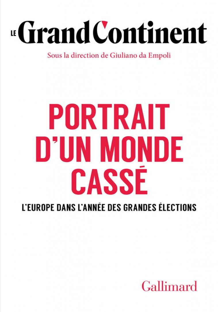 PORTRAIT D UN MONDE CASSE - LE GRAND CONTINENT - GALLIMARD