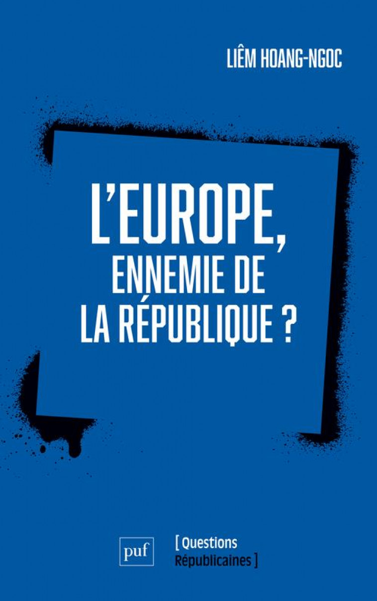 L-EUROPE, ENNEMIE DE LA REPUBLIQUE ? - HOANG-NGOC LIEM - PUF