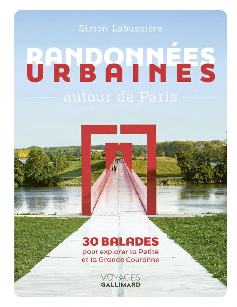 RANDONNEES URBAINES AUTOUR DE PARIS - LABUSSIERE SIMON - Gallimard-Loisirs