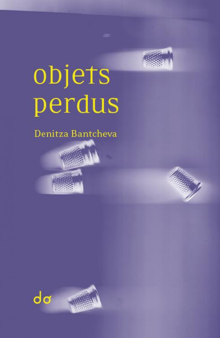 OBJETS PERDUS - BANTCHEVA - EDITIONS DO