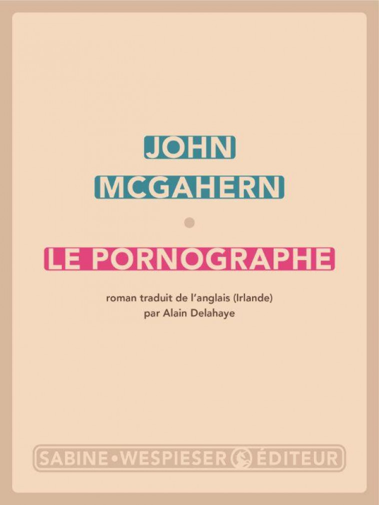 LE PORNOGRAPHE - MCGAHERN JOHN - SABINE WESPIESE