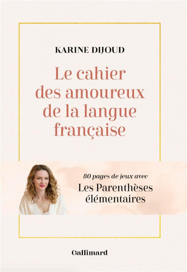 LE CAHIER D-ACTIVITES LANGUE FRANCAISE - DIJOUD KARINE - GALLIM LOISIRS