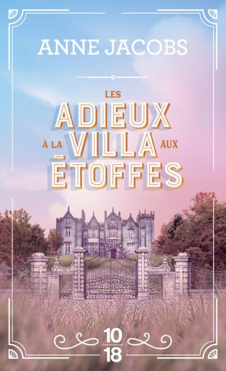 LES ADIEUX A LA VILLA AUX ETOFFES - VOLUME 6 - JACOBS ANNE - 10 X 18