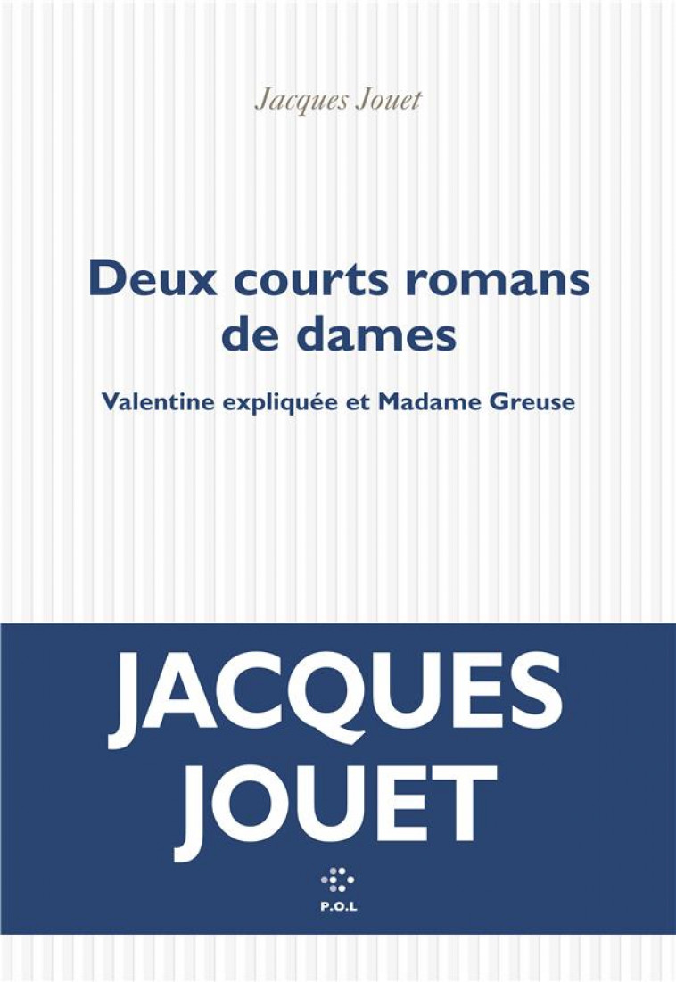 DEUX COURTS ROMANS DE DAMES - JOUET JACQUES - POL
