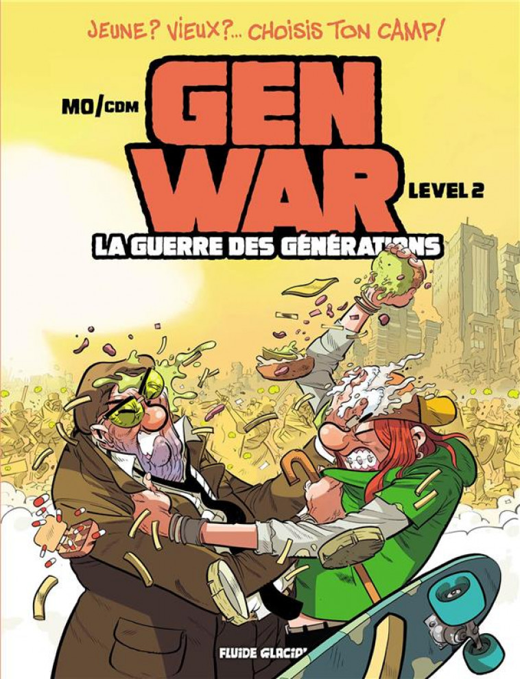 GEN WAR - LA GUERRE DES GENERATIONS - TOME 02 - MO/CDM - FLUIDE GLACIAL