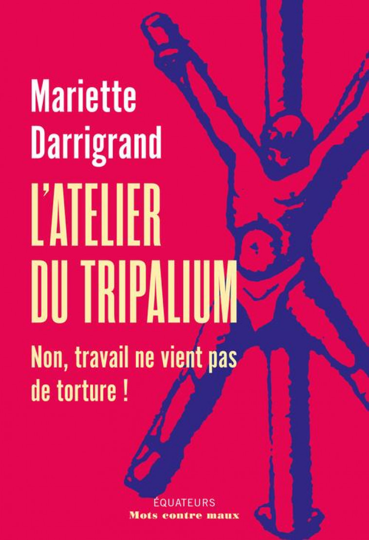 L ATELIER DU TRIPALIUM - DARRIGAND MARIETTE - DES EQUATEURS