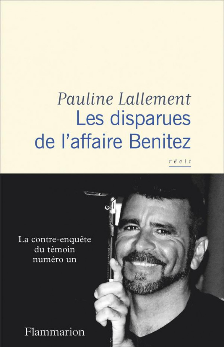 LES DISPARUES DE L-AFFAIRE BENITEZ - LALLEMENT PAULINE - FLAMMARION