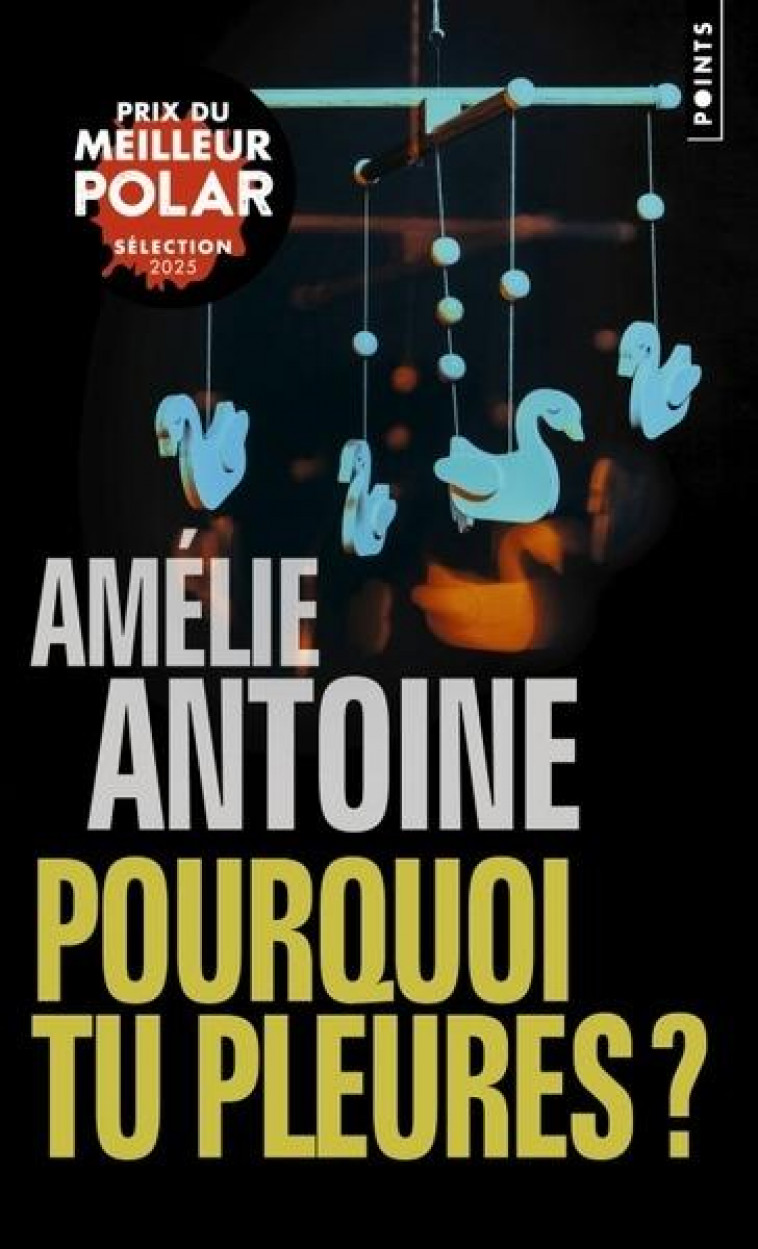 POURQUOI TU PLEURES? - ANTOINE AMELIE - POINTS