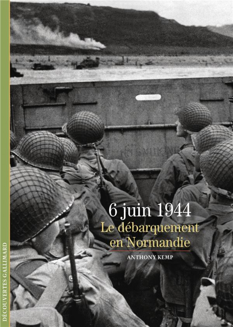 6 JUIN 1944 LE DEBARQUEMENT EN NORMANDIE - KEMP ANTHONY - GALLIMARD