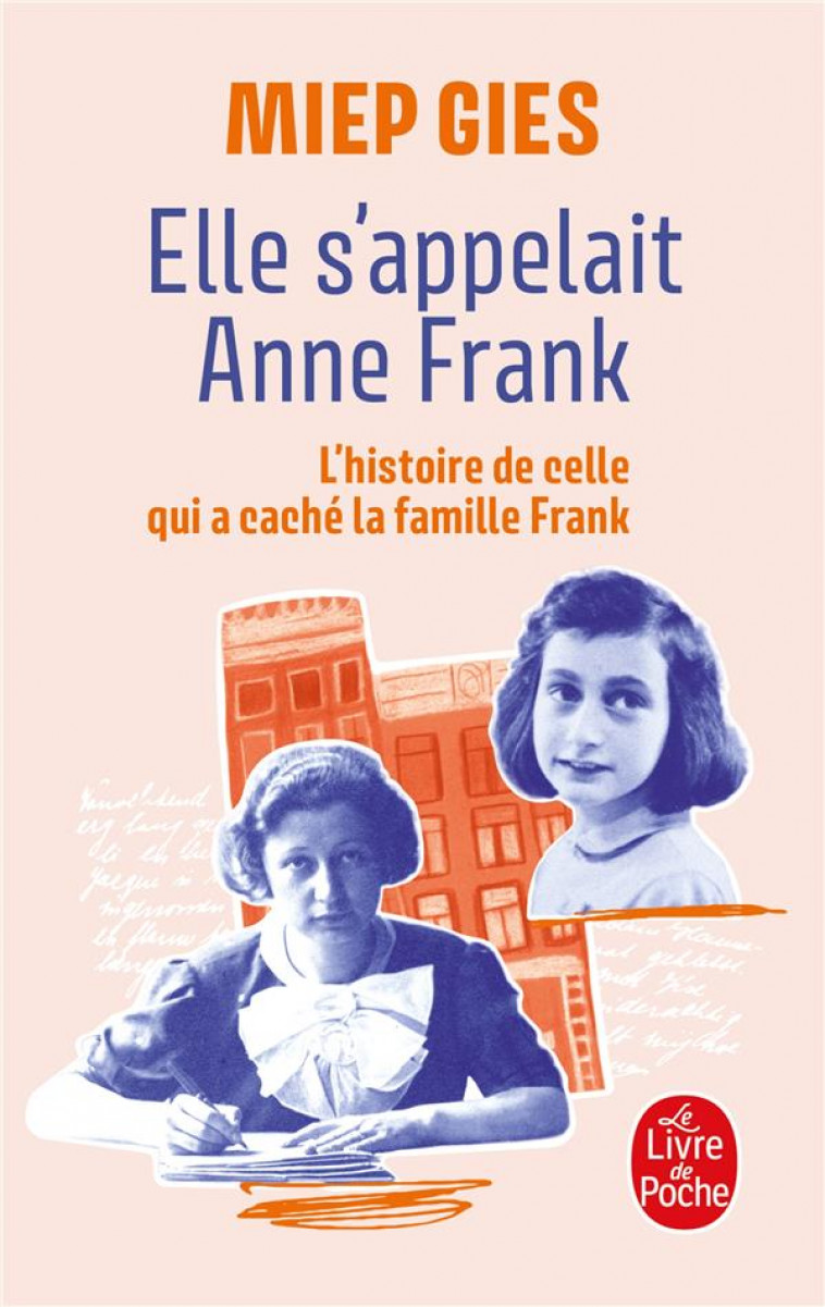 ELLE S-APPELAIT ANNE FRANK - L-HISTOIRE DE LA FEMME QUI AIDA ANNE FRANK A SE CACHER - GIES MIEP - LGF/Livre de Poche