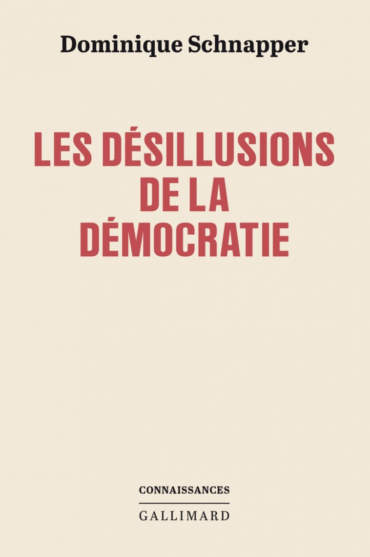 LES DESILLUSIONS DE LA DEMOCRATIE (TP) - SCHNAPPER DOMINIQUE - GALLIMARD