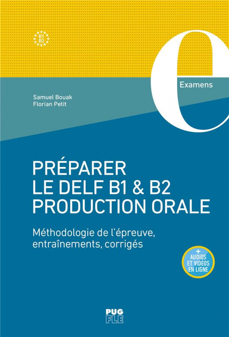PREPARER LE DELF B1-B2 - METHODOLOGIE DE L-EPREUVE DE PRODUCTION ORALE, ENTRAINEMENT, CORRIGES - BOUAK/PETIT - PU GRENOBLE