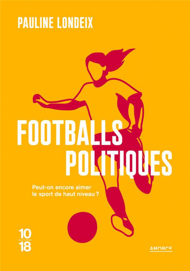 FOOTBALLS POLITIQUES - LONDEIX PAULINE - 10 X 18