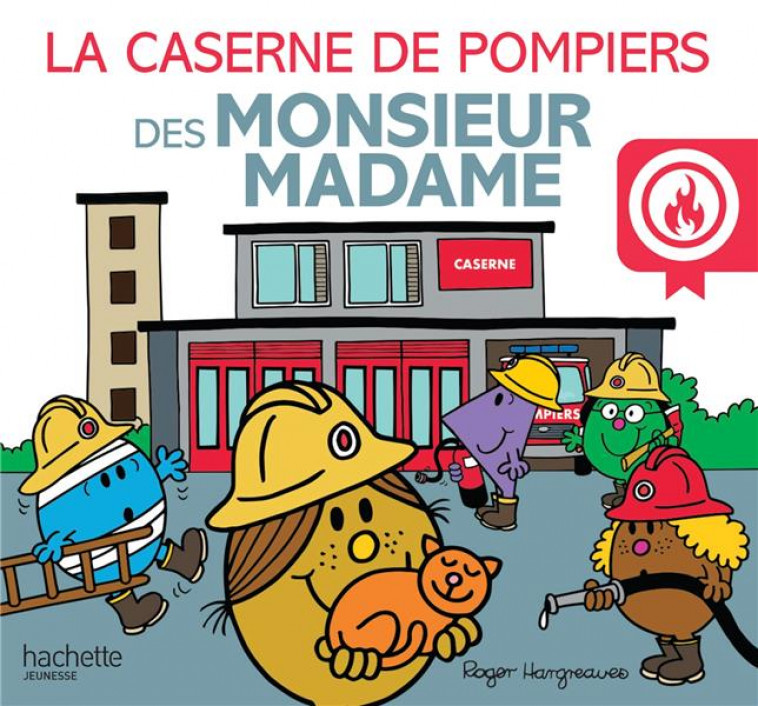 MONSIEUR MADAME - LA CASERNE DE POMPIERS DES  MONSIEUR MADAME - HARGREAVES-A - HACHETTE