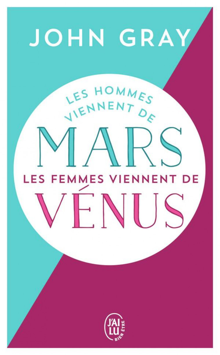 LES HOMMES VIENNENT DE MARS, LES FEMMES VIENNENT DE VENUS (NC) - GRAY JOHN - J'AI LU