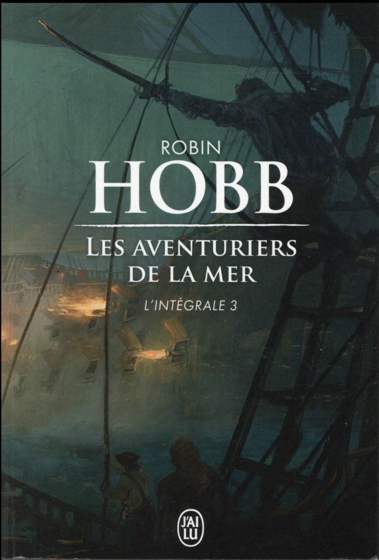 LES AVENTURIERS DE LA MER INTEGRALE T3 - HOBB ROBIN - J'ai lu