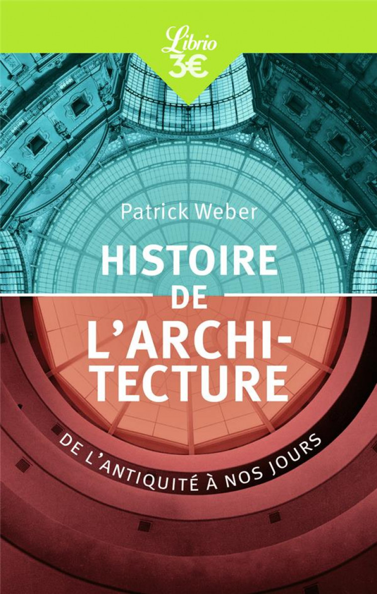 HISTOIRE DE L-ARCHITECTURE (NE) - WEBER PATRICK - J'AI LU