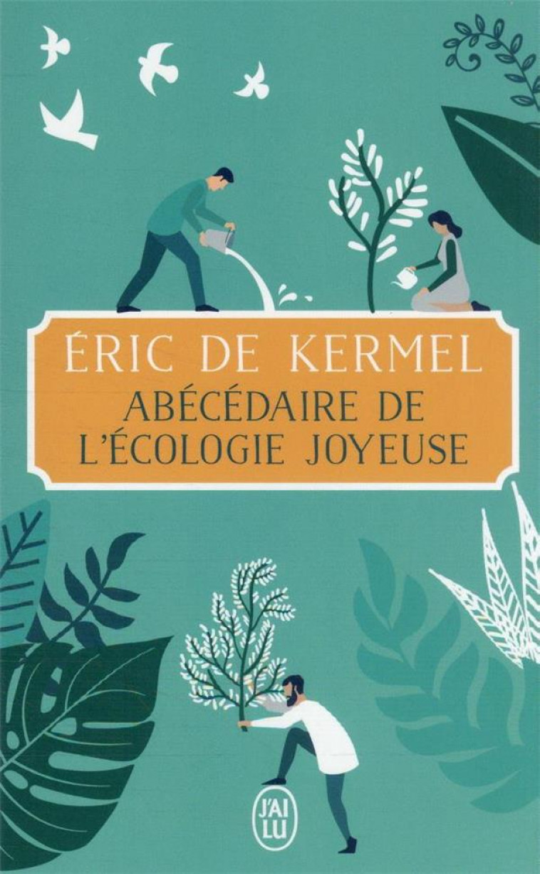 ABECEDAIRE DE L-ECOLOGIE JOYEUSE - KERMEL ERIC DE - J'AI LU