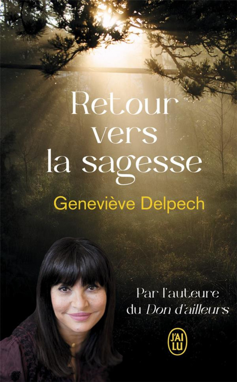 RETOUR VERS LA SAGESSE - DELPECH GENEVIEVE - J'AI LU