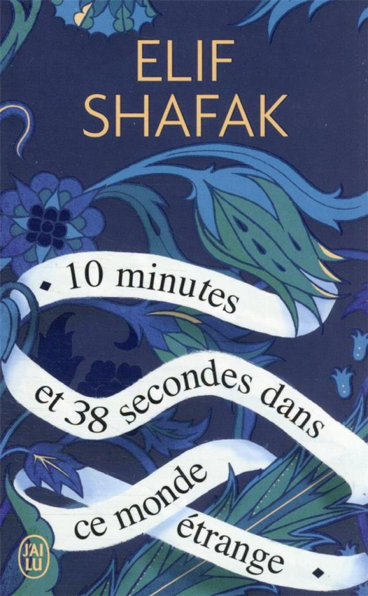 10 MINUTES ET 38 SECONDES - SHAFAK ELIF - J'AI LU