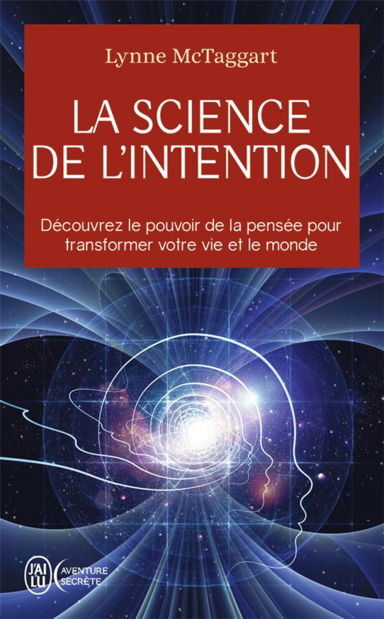 LA SCIENCE DE L-INTENTION - MCTAGGART LYNNE - J'AI LU