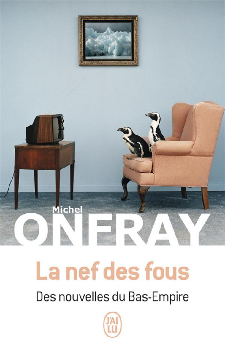 LA NEF DES FOUS - ONFRAY MICHEL - J'AI LU