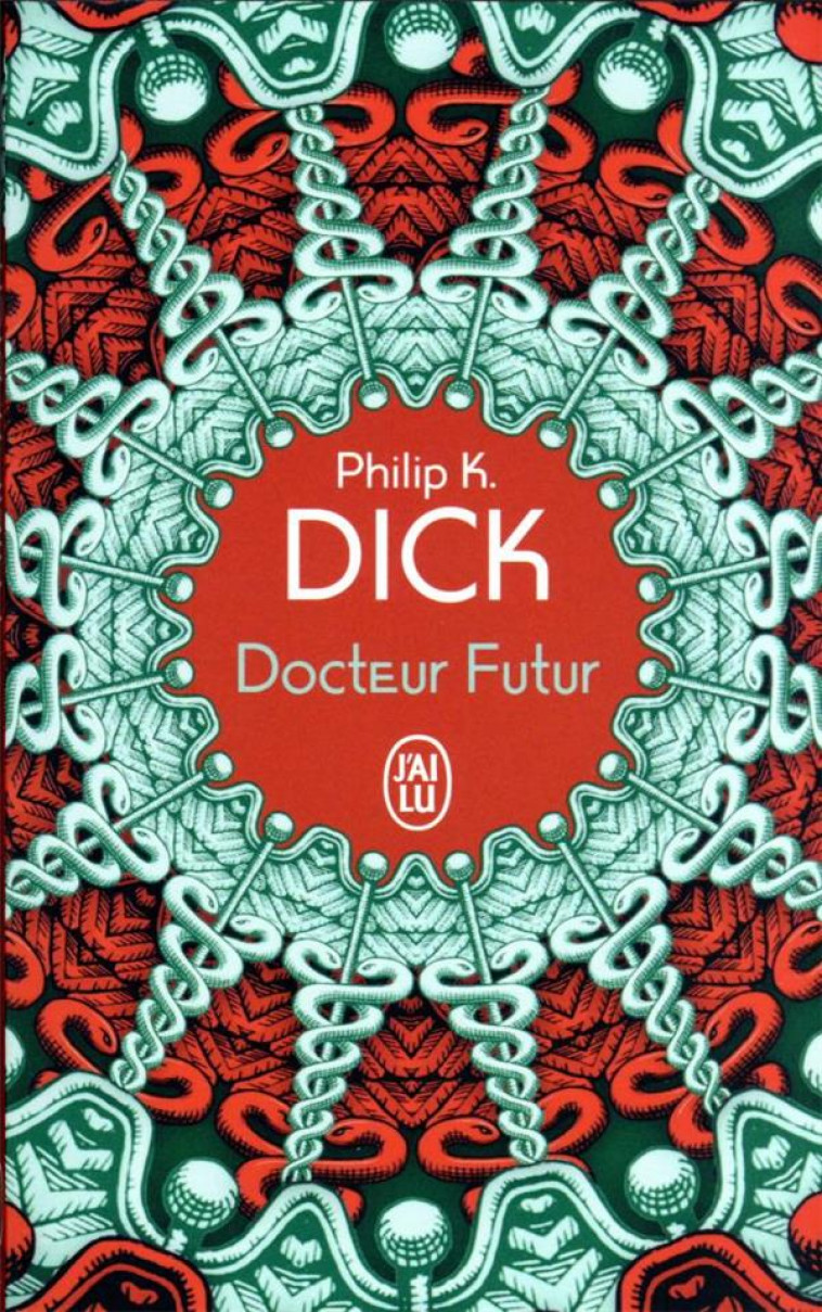 DOCTEUR FUTUR - DICK PHILIP K. - J'AI LU