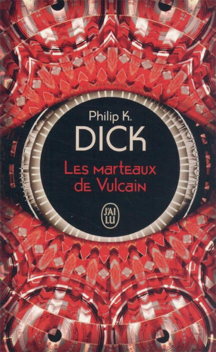 LES MARTEAUX DE VULCAIN - DICK PHILIP K. - J'AI LU