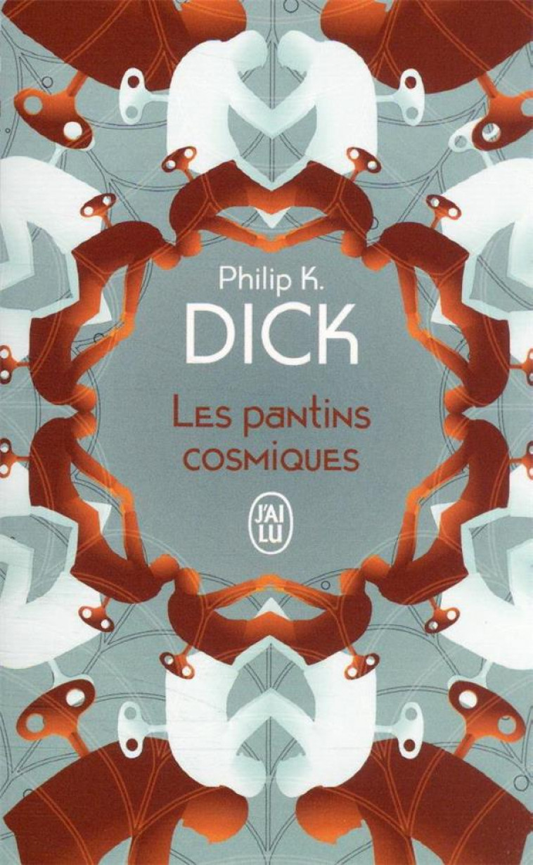 LES PANTINS COSMIQUES - DICK PHILIP K. - J'AI LU